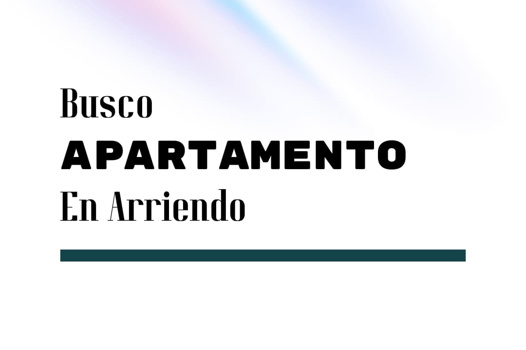 Busco apartamento para arriendo